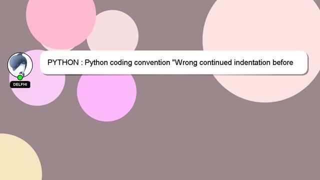 PYTHON : Python coding convention "Wrong continued indentation before block: found by pylint