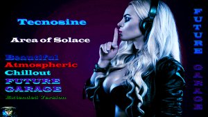 Tecnosine - Area of Solace ( Beautiful Atmospheric Chillout Future Garage, Extended Version ) Чилаут