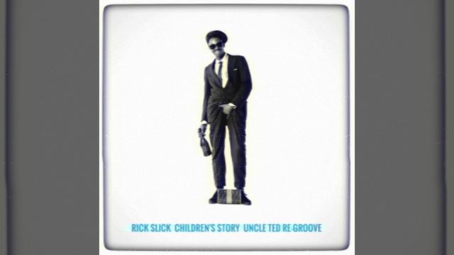 Slick Rick - Children's Story (Uncle Ted Re-Groove)