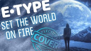 E-Type - Set The World On Fire (Guitar Cover) | E-Type на гитаре