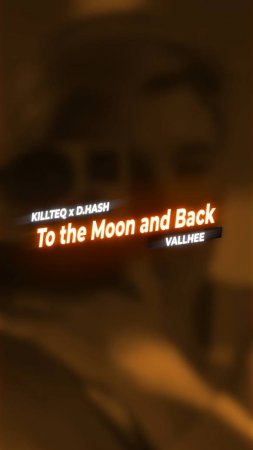 KILLTEQ x D.HASH x VALLHEE - To the Moon and Back (out)