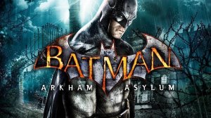 Batman Arkham Asylum - Часть 4 (На русском / Без комментариев)