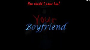 Your Boyfriend Game Walkthrough
