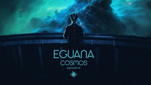 Eguana - Cosmos Episode 16 (Space Ambient, Free Download)