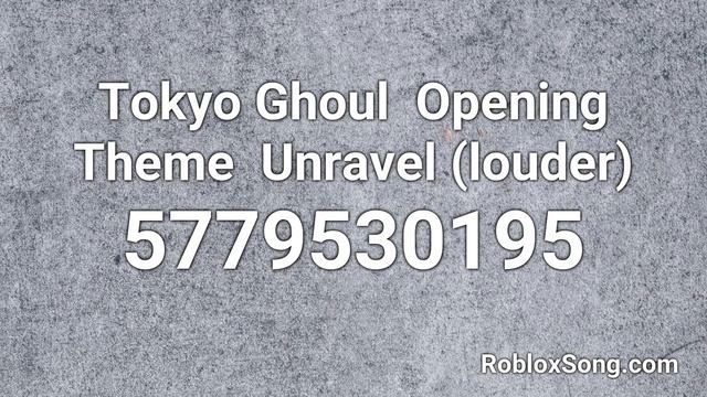 Tokyo Ghoul – Opening Theme – Unravel (louder) Roblox ID - Roblox Music Code смотреть онлайн