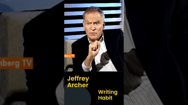 Bestselling Author Jeffrey Archer Describes his Book Writing Process