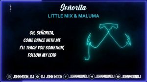 SEÑORITA ? Little Mix & Maluma ? Bachata Remix DJ John Moon (2023)