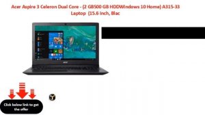 Acer Aspire 3 Celeron Dual Core - (2 GB500 GB HDDWindows 10 Home) A315-33 Laptop  (15.6 inch, Blac