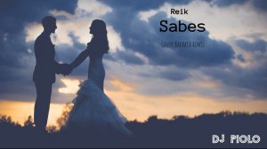 Reik - Sabes (COVER BACHATA REMIX) DJ PIOLO