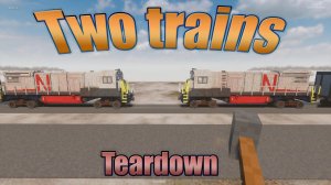 What happens if two trains run into each other in (Teardown)