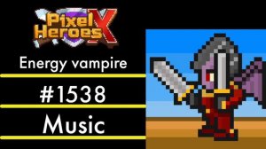 Energy Vampire [#1538 Music] Pixel Heroes X / NFT