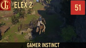 ПРОХОЖДЕНИЕ ELEX 2 ЧАСТЬ 51 - 150 ВРАГОВ