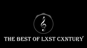 The best of LXST CXNTURY | Phonk Mix