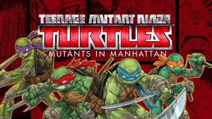 Teenage Mutant Ninja Turtles: Mutants in Manhattan #3