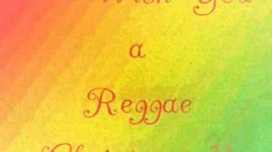 We Wish You a Reggae Christas RemiX xD.