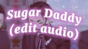 Sugar Daddy (edit audio)