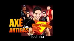 Todinha - Super Samba - Axé das Antigas - Axé Retrô - Relíquia