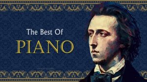 The Best of Classical Piano - Classical Music for Relaxation | classical music playlist