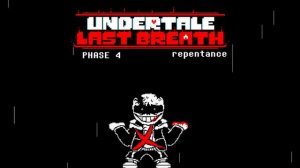 repentance. (Fanmade UNDERTALE:Last Breath Phase 4) Freshy's Original