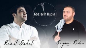 Ramil Sedali & Seymur Revani - Gozlerin Aydin (Yeni 2021)