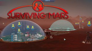 Surviving Mars #2 | Готовимся звать людей