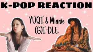 Реакция на k-pop | Yuqi ((G)I-DLE) 'Every time' (ft. Minnie)