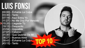 Luis Fonsi 2023 MIX ~ Top 10 Best Songs ~ Greatest Hits ~ Full Album
