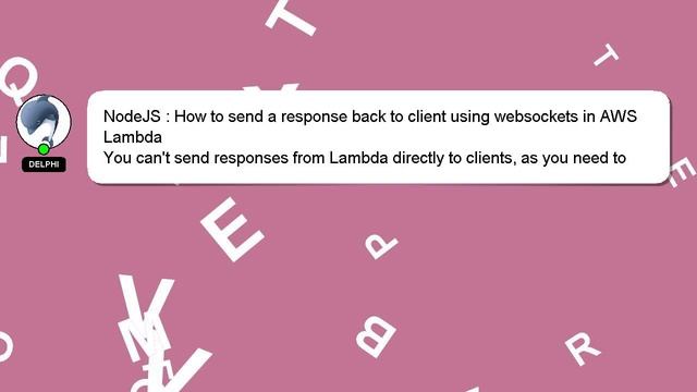 NodeJS : How to send a response back to client using websockets in AWS Lambda
