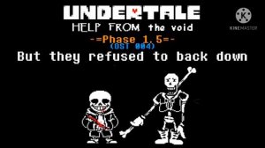 Undertale: Help from the Void OST 004 - But they refused to back down