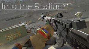 Into the Radius. VR Сталкер. Реально?!