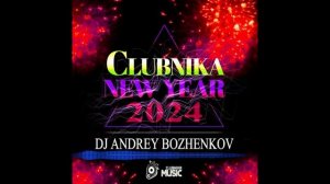 Dj Andrey Bozhenkov - Clubnika New Year 2024