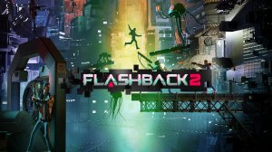 FLASHBACK 2. Gameplay. Обзор. Первый взгляд.