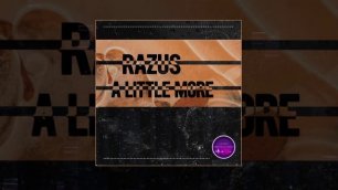 Razus - A Little More (Официальная премьера трека)
