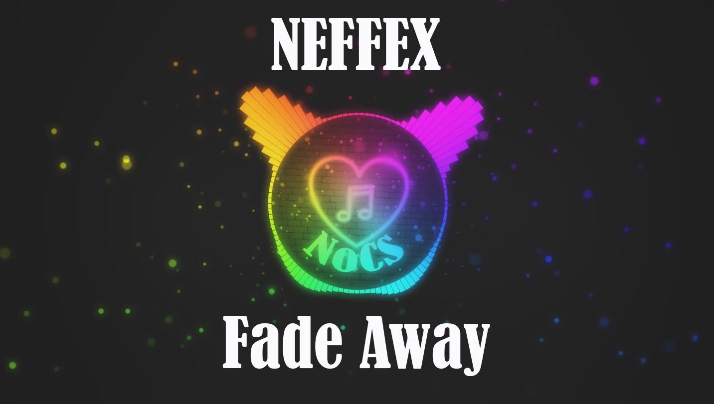 As you fade away neffex