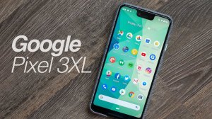 Обзор Google Pixel 3 XL