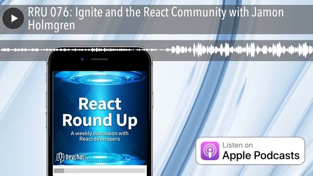 RRU 076: Ignite and the React Community with Jamon Holmgren смотреть онлайн