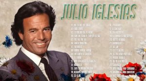 JULIO IGLESIAS SUS MEJORES CANCIONES - VIEJITAS PERO BUENAS ROMÁNTICAS JULIO IGLESIAS ( 35 EXITOS )