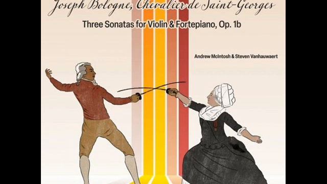 Joseph Boulogne, Chevalier de Saint-Georges (1745 – 1799) — 3 Sonatas for Violin & Fortepiano, Op. смотреть онлайн