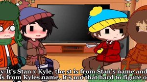The 4 main react to Style || South Park || Gacha club || Stan x Kyle (Style) ||