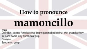 How to pronounce 'mamoncillo' + meaning