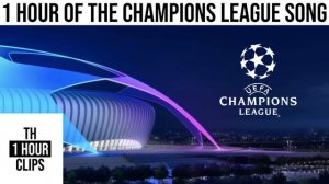 1 hour of the champions league song