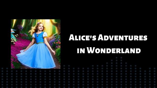 Alice's Adventures in Wonderland, by Lewis Carroll（audiobook/storytelling）