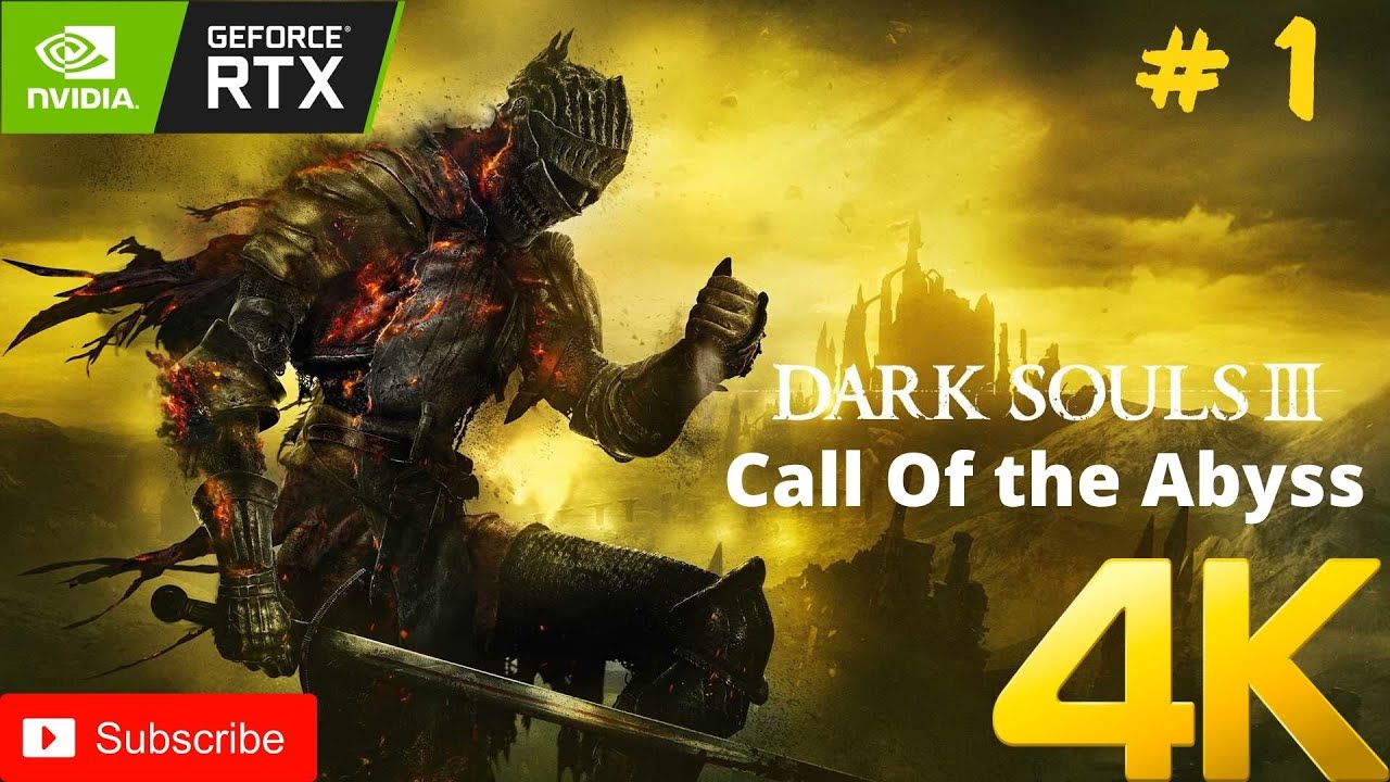 DARK SOULS III - Call Of the Abyss - прохождение #1 | RTX 3060 | 4K 60 FPS