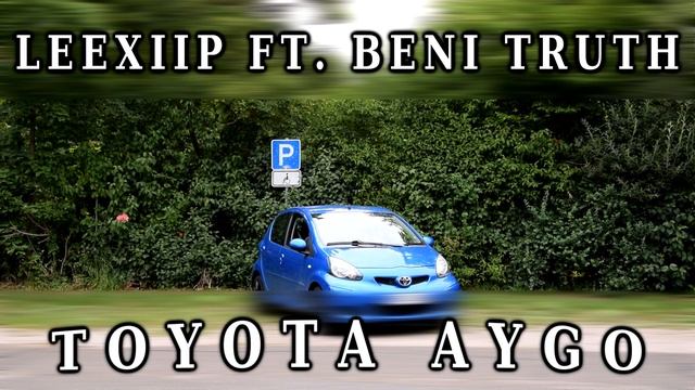 LEE XYP - TOYOTA AYGO FT. BENI TRUTH (OFFICIAL VIDEO) смотреть онлайн