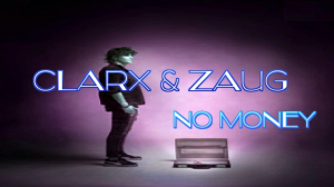 ?❤️?Clarx & Zaug - No Money❤️??