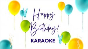KARAOKE Happy birthday song | Happy Birthday KARAOKE | KARAOKE Happy birthday to You