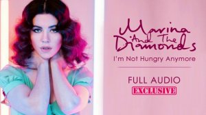 Marina And The Diamonds - I'm Not Hungry Anymore (Full Demo Song)