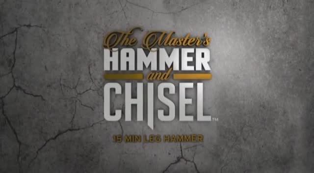 The Master's Hammer and Chisel: 15 Minute Leg Hammer