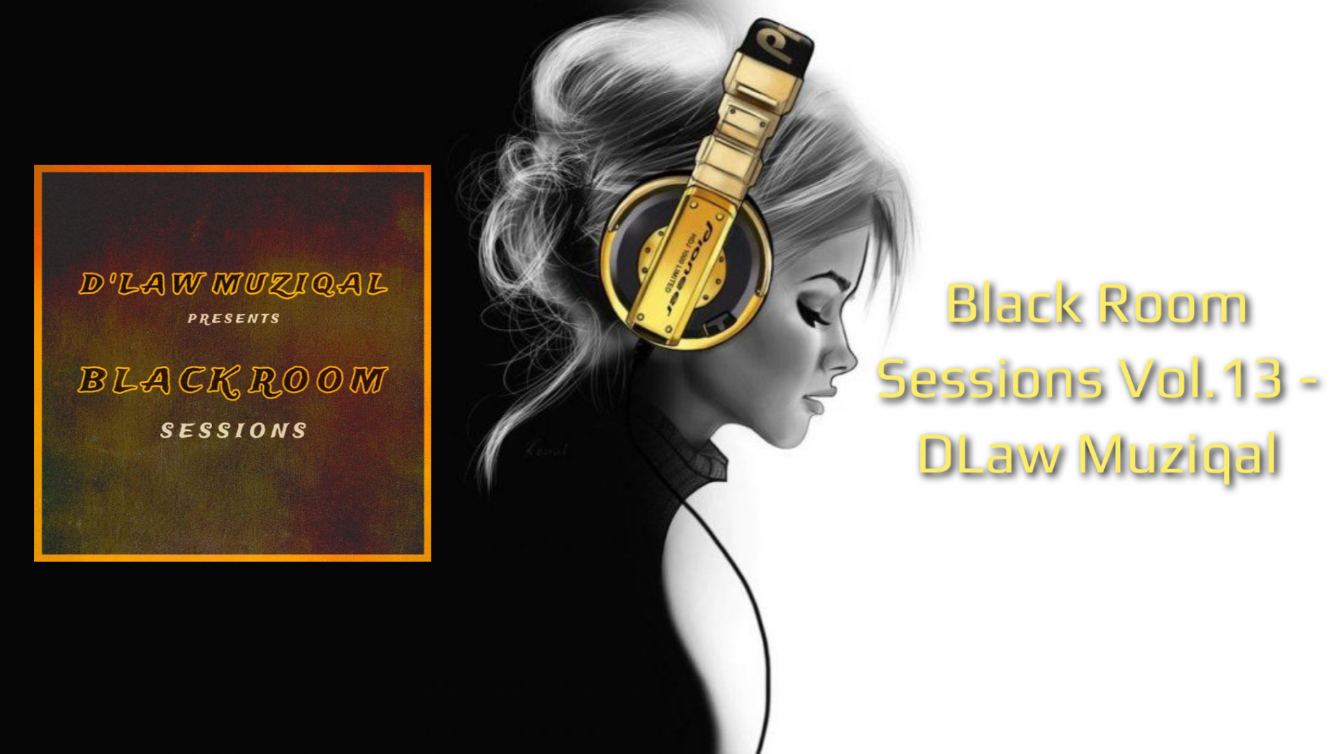 Black Room Sessions Vol.13 - DLaw Muziqal