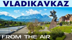 Город Владикавказ ~ Северная Осетия Алания ~ обзор виды с высоты птичьего полета